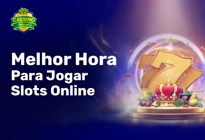 Melhor Hora Para Jogar Slots Online em 2025