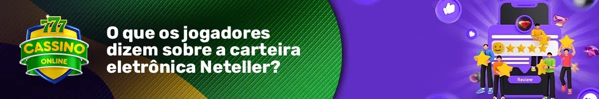 O que os jogadores dizem sobre a carteira eletrônica Neteller?