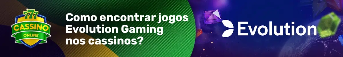 Como encontrar jogos Evolution Gaming nos cassinos?