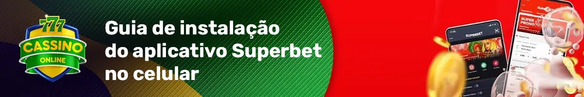 Guia de instalação do aplicativo Superbet no celular