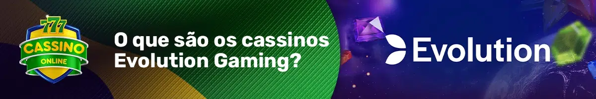 O que são os cassinos Evolution Gaming