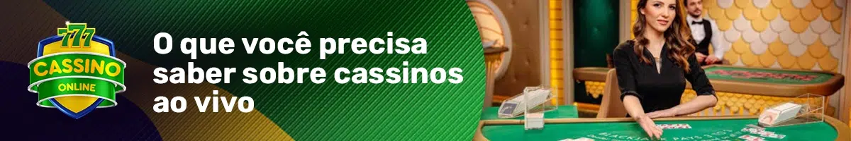 O que você precisa saber sobre cassinos ao vivo