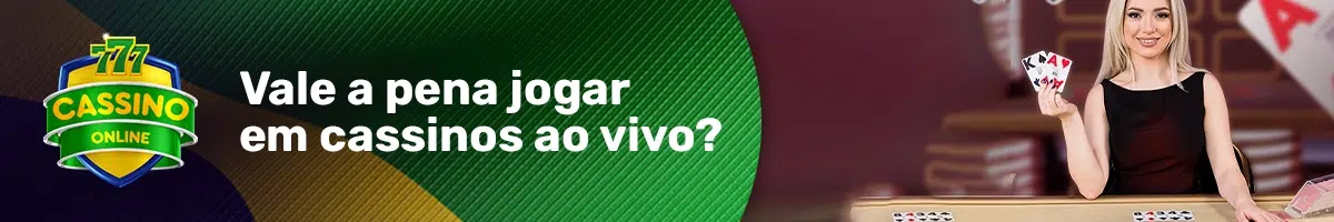 Vale a pena jogar em cassinos ao vivo?