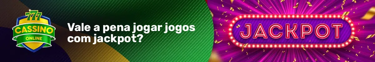 Vale a pena jogar jogos com jackpot