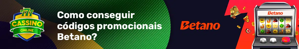 Como conseguir códigos promocionais Betano