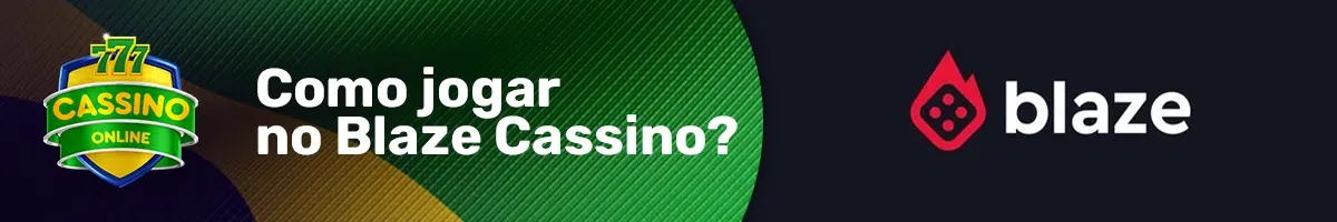 Como jogar no Blaze Cassino?