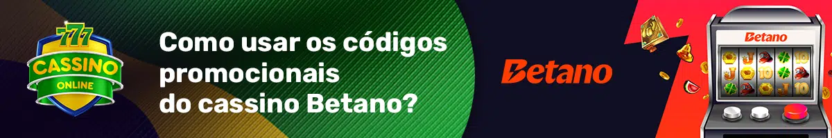 Como usar os códigos promocionais Betano cassino