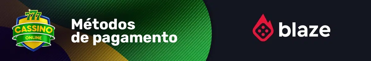 Métodos de pagamento disponíveis no Blaze Cassino