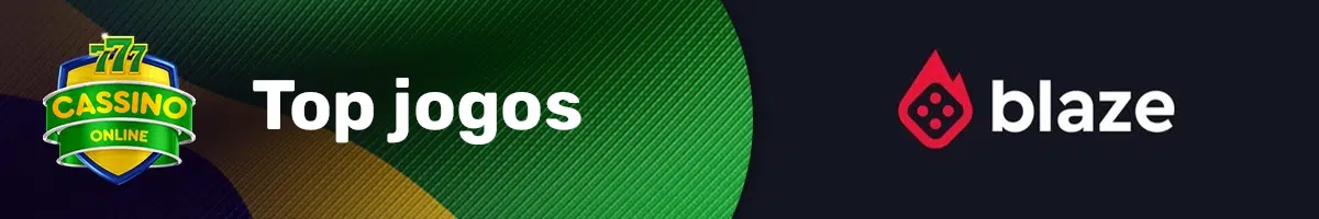 Top jogos do Blaze Cassino