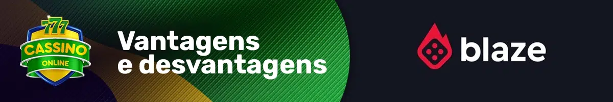 Vantagens e desvantagens do Blaze Cassino
